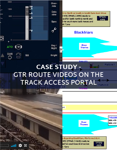 Case study - GTR route videos on the Track Access Portal Case study - GTR route videos on the Track Access Portal