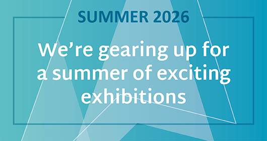 We're gearing up for a summer of exciting exhibitions